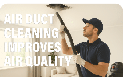 Air Duct Cleaning: How It Improves Indoor Air Quality