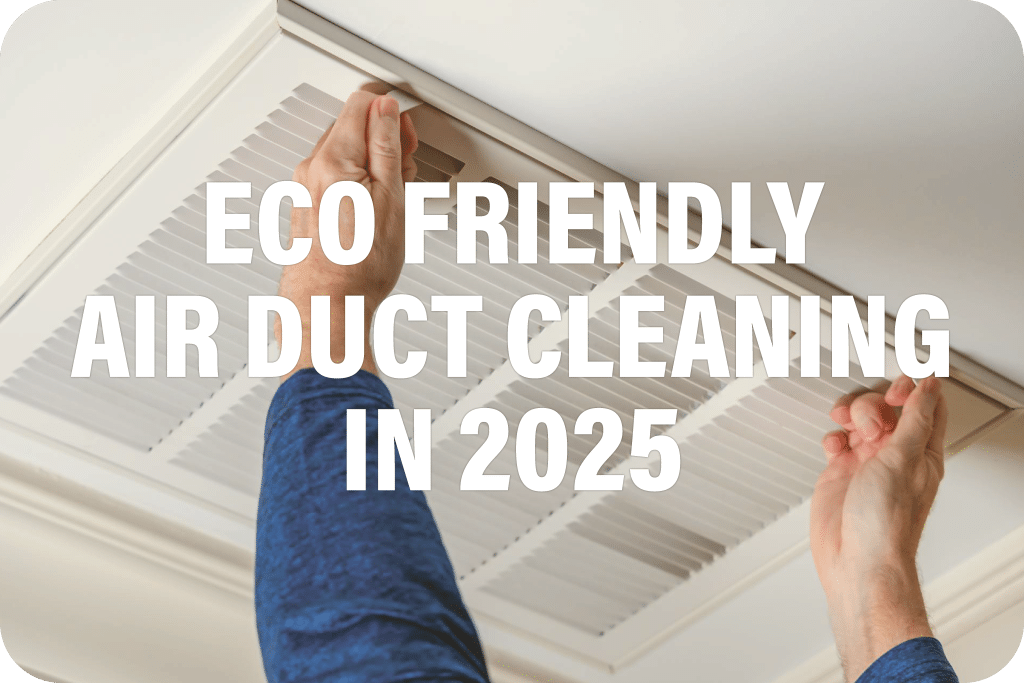 eco-friendly air duct cleaning