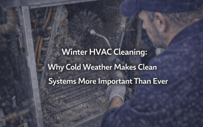 Winter HVAC Cleaning: Improve Comfort, Efficiency, and Air Quality This Season