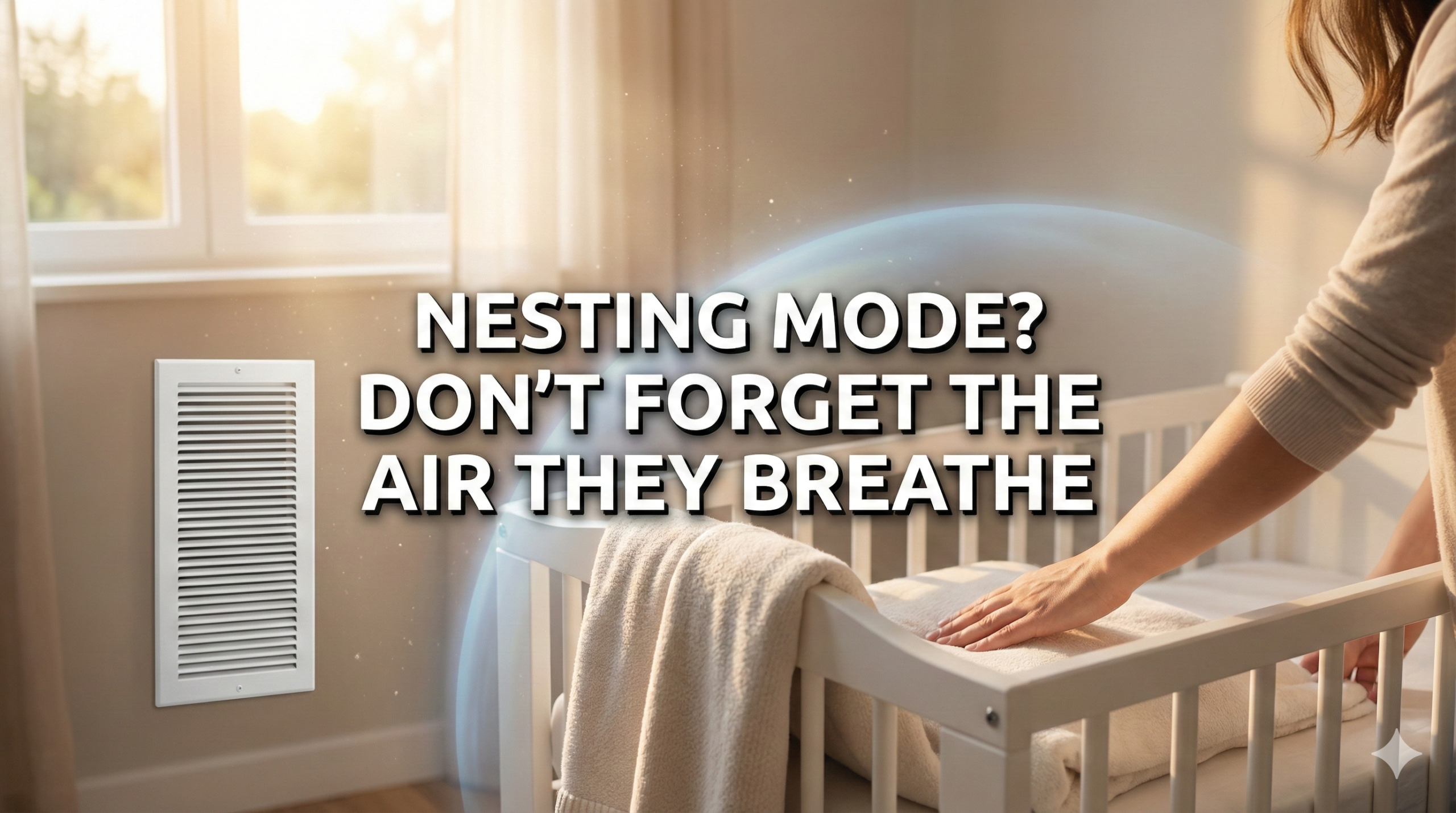 Air Duct Cleaning for Babies